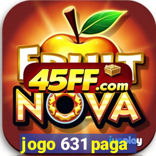 jogo 631 paga